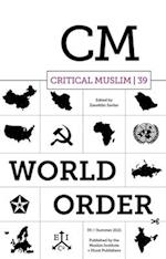 Critical Muslim 39: World Order