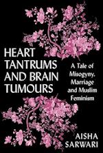 Heart Tantrums and Brain Tumours