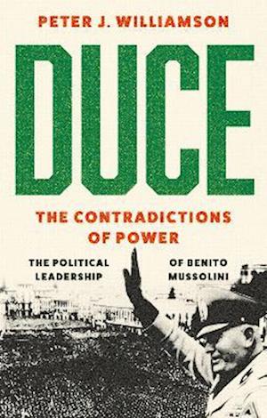 Duce: The Contradictions of Power