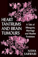 Heart Tantrums and Brain Tumours