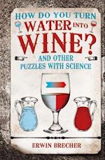 How Do You Turn Water into Wine?