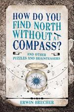 How Do You Find North Without a Compass?