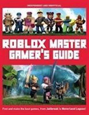 Roblox Master Gamer's Guide (Independent & Unofficial)