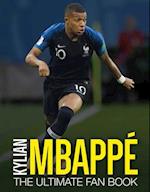 Kylian Mbappé: The Ultimate Fan Book