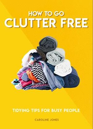 How to Go Clutter Free