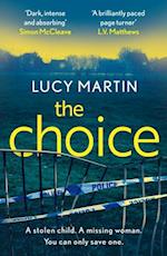 The Choice : A stolen child. A missing woman. You can only save one.