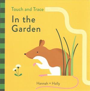 Hannah + Holly Touch and Trace: In the Garden