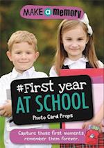 Make a Memory #First Year at School Photo Card Props