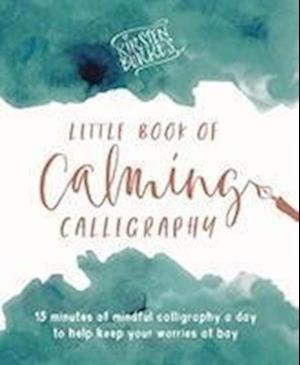 Kirsten Burke's Little Book of Calming Calligraphy