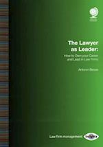 The Lawyer as Leader: How to Own your Career and Lead in Law Firms