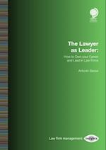 Lawyer as Leader: How to Own your Career and Lead in Law Firms