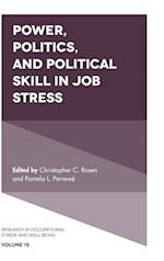 Power, Politics, and Political Skill in Job Stress