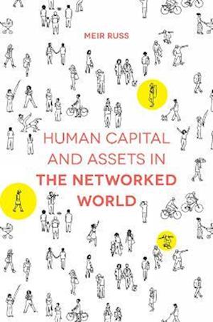 Human Capital and Assets in the Networked World