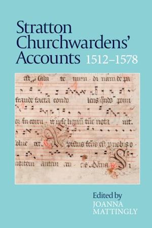 Stratton Churchwardens' Accounts, 1512-1578