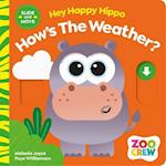Hey Happy Hippo How's The Weather?