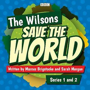 Wilsons Save the World: Series 1 and 2