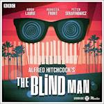 Unmade Movies: Hitchcock's The Blind Man : A BBC Radio 4 adaptation of the unproduced screenplay