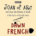 Joan of Arc, and How She Became a Saint