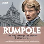 Rumpole: The Way Through the Woods & other stories