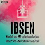 Henrik Ibsen: Nine full-cast BBC radio dramatisations