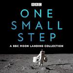 One Small Step: A BBC Moon Landing Collection