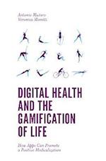 Digital Health and the Gamification of Life