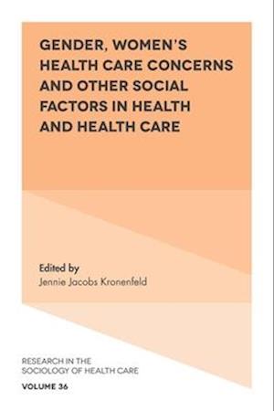 Gender, Women's Health Care Concerns and Other Social Factors in Health and Health Care