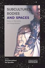 Subcultures, Bodies and Spaces