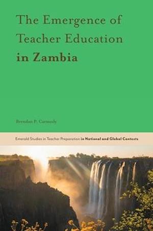 The Emergence of Teacher Education in Zambia