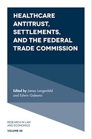 Healthcare Antitrust, Settlements, and the Federal Trade Commission