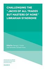 Challenging the 'Jacks of All Trades but Masters of None' Librarian Syndrome