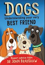 Dogs: Understanding Your Very Best Friend