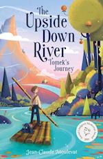 The Upside Down River: Tomek''s Journey