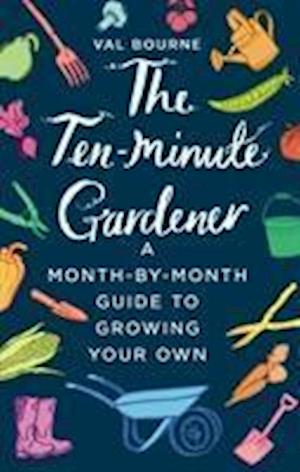 The Ten-Minute Gardener