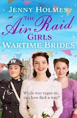 The Air Raid Girls: Wartime Brides