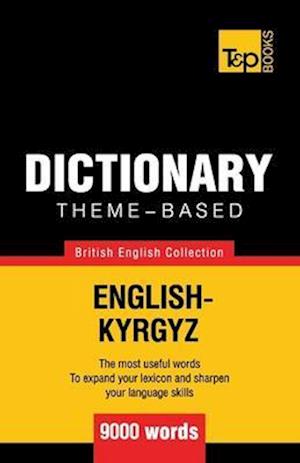 Theme-Based Dictionary British English-Kyrgyz - 9000 Words