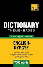 Theme-Based Dictionary British English-Kyrgyz - 7000 Words