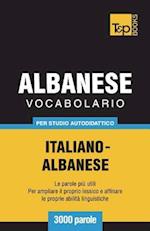 Vocabolario Italiano-Albanese Per Studio Autodidattico - 3000 Parole