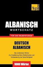 Wortschatz Deutsch-Albanisch Für Das Selbststudium - 9000 Wörter
