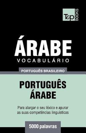 Vocabulário Português Brasileiro-Árabe - 5000 Palavras