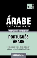 Vocabulário Português Brasileiro-Árabe - 5000 Palavras