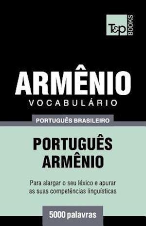 Vocabulário Português Brasileiro-Armênio - 5000 Palavras