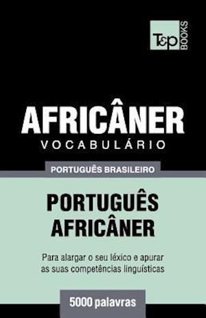 Vocabulário Português Brasileiro-Africâner - 5000 Palavras