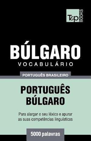 Vocabulário Português Brasileiro-Búlgaro - 5000 Palavras