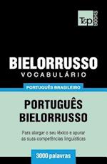 Vocabulário Português Brasileiro-Bielorrusso - 3000 Palavras