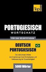 Portugiesisch - Wortschatz - Für Das Selbststudium - Deutsch-Portugiesisch - 5000 Wörter