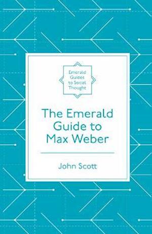 Emerald Guide to Max Weber