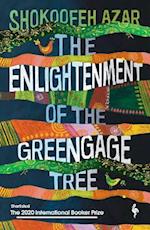 The Enlightenment of the Greengage Tree: SHORTLISTED FOR THE INTERNATIONAL BOOKER PRIZE 2020