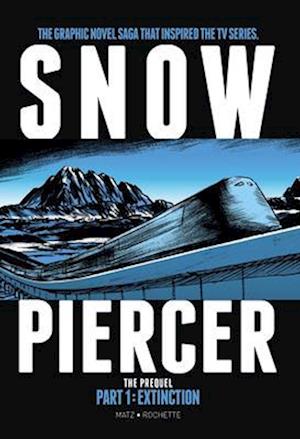 Snowpiercer: Prequel Vol. 1: Extinction