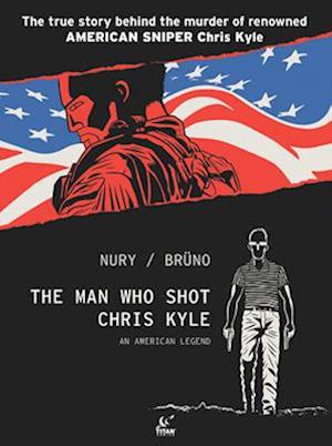 The Man Who Shot Chris Kyle: An American Legend